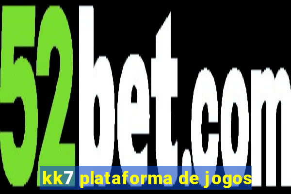 kk7 plataforma de jogos